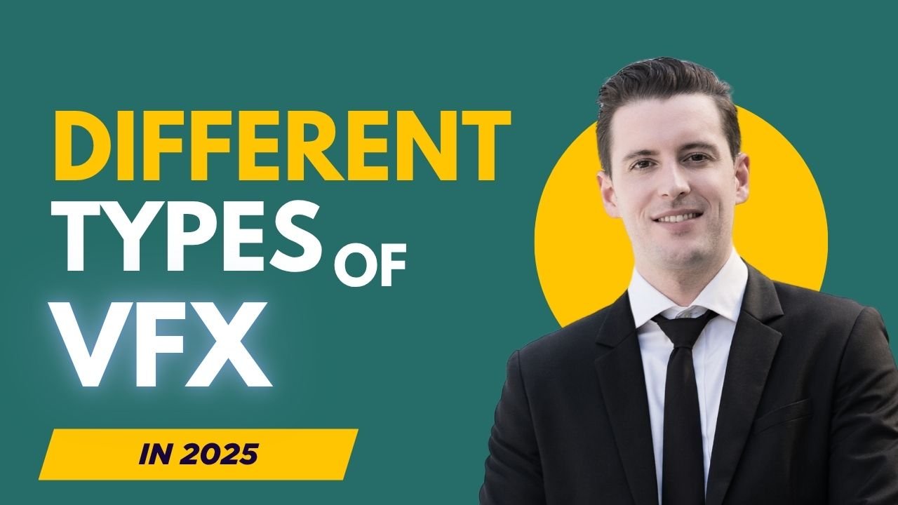 The Ultimate Guide to Different Types of VFX in 2025