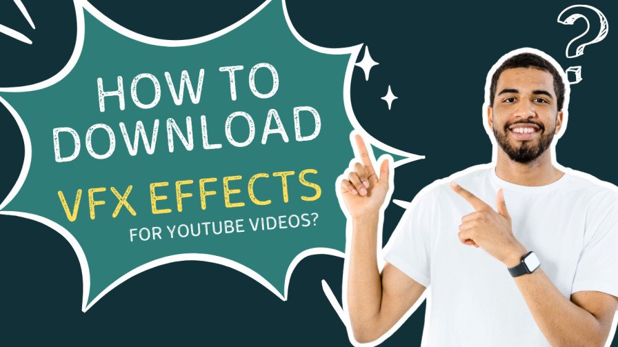 How to download VFX effects for YouTube videos?