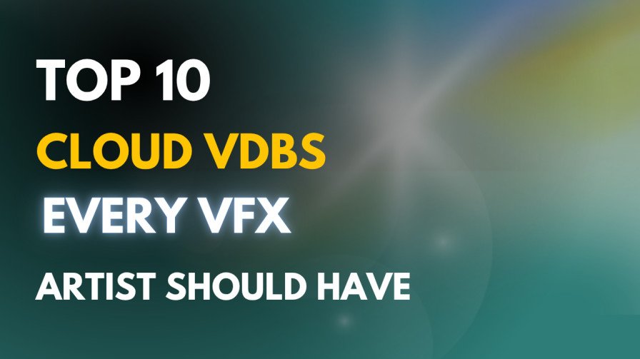 Top 10 Cloud VDBs Every VFX Artist Should Have