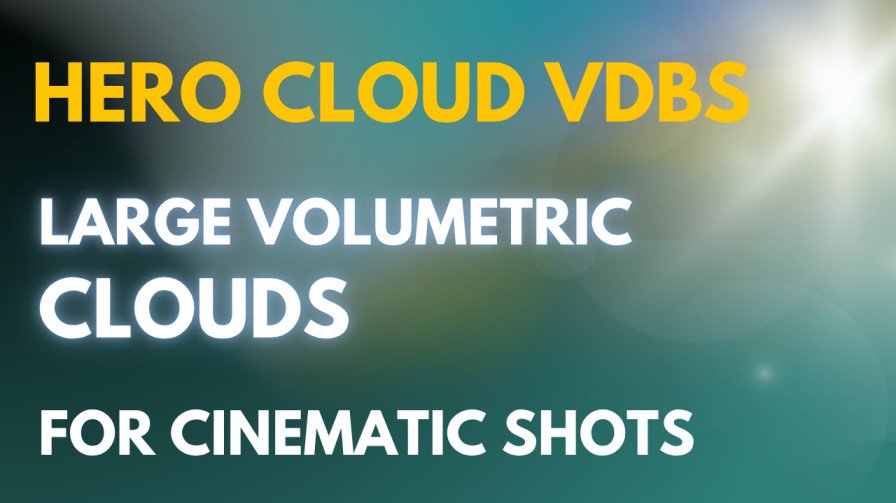 Hero Cloud VDBs – Large Volumetric Clouds for Cinematic Shots